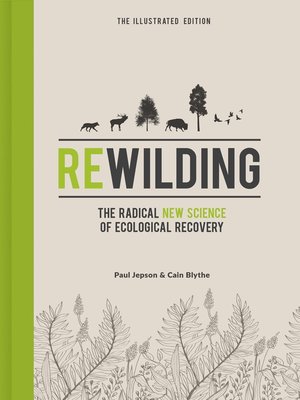 cover image of Rewilding – the Illustrated Edition